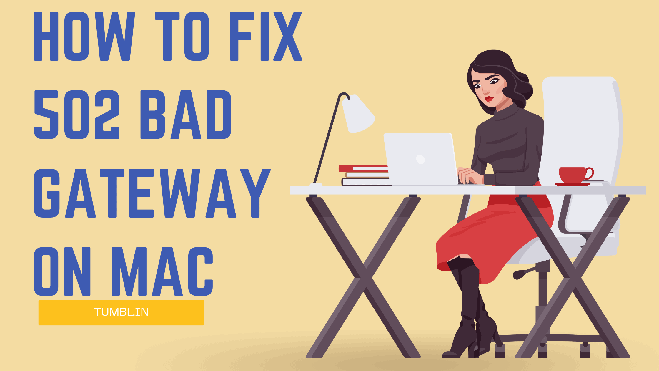 how to fix 502 bad gateway on mac
